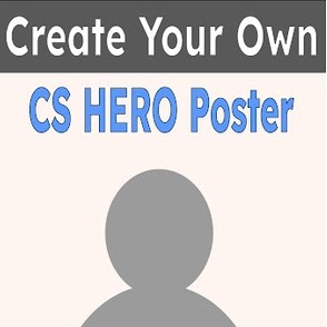 Create your own CS Hero Poster