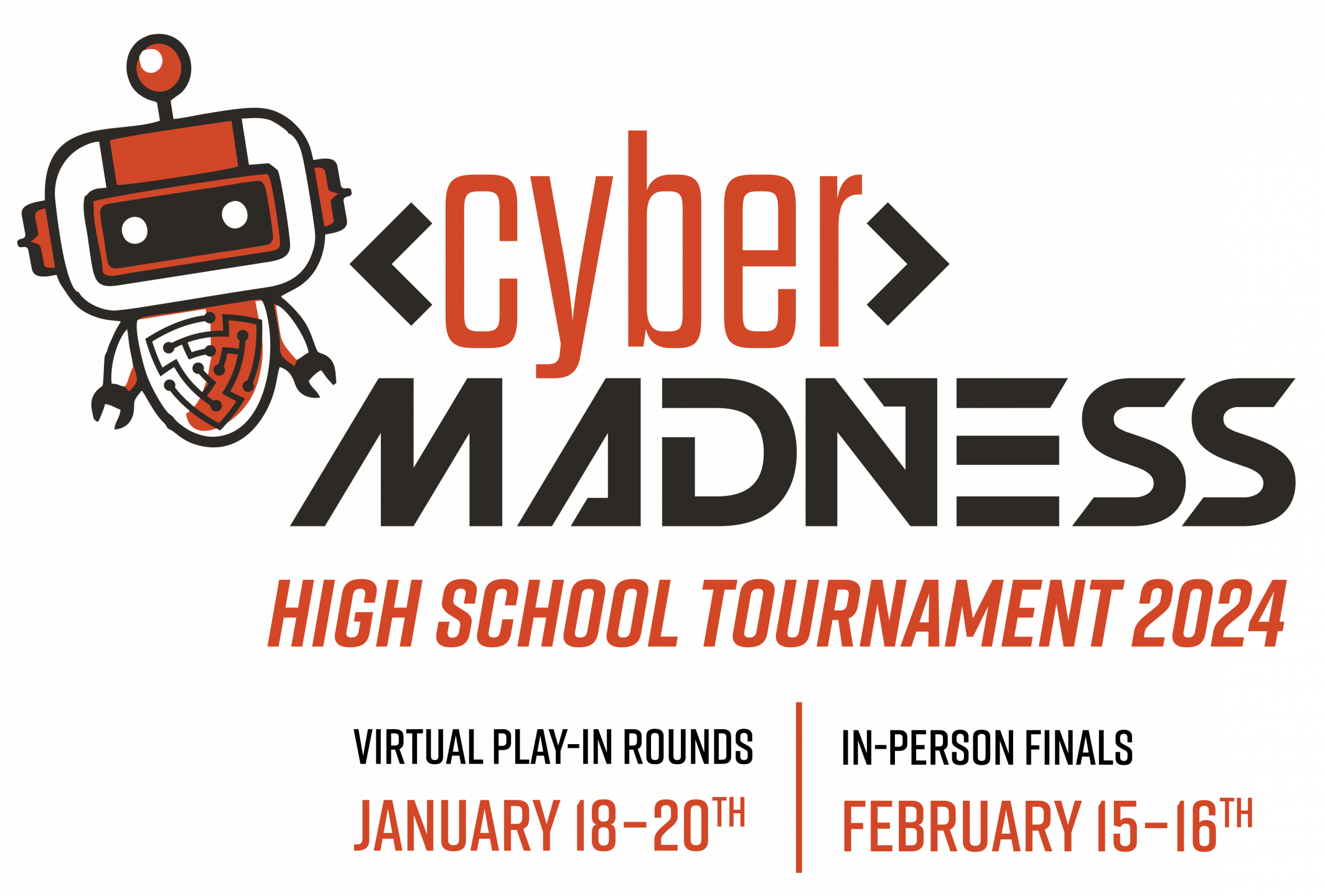 Cyber Madness High School Tournament 2024 virtual play in rounds january 18th-20th and In-person finals February 15-16th at Bismarck State College