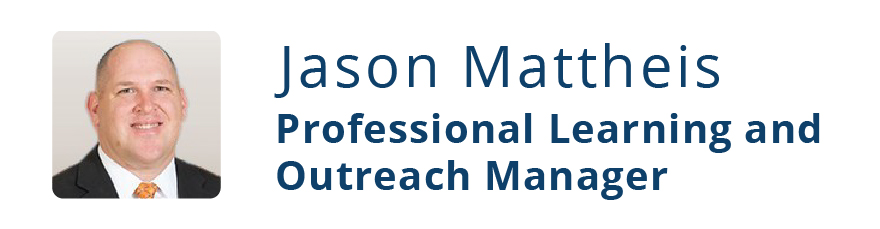 Jason Mattheis Professional Learning and Outreach Manager