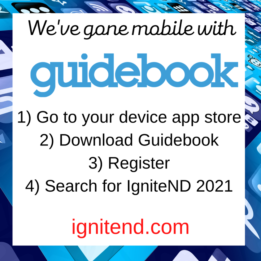 We've gone mobile with guidebook. go to your device app store, download guidebook, register, search for ignite nd 2021