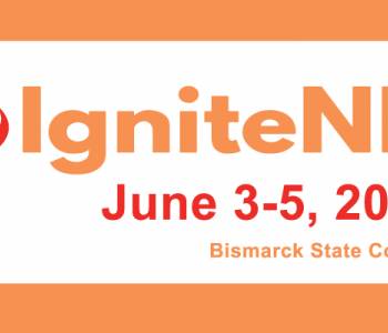 Ignite ND June 3-5, 2025 at Bismarck State College